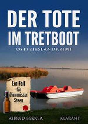 Der Tote im Tretboot. Ostfrieslandkrimi de Alfred Bekker