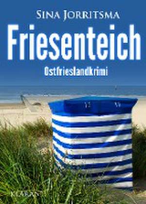 Friesenteich. Ostfrieslandkrimi de Sina Jorritsma