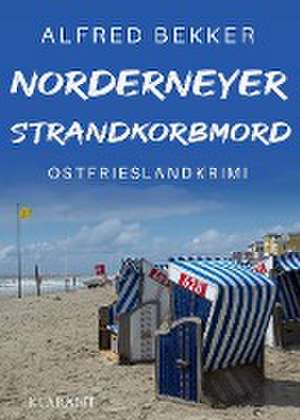 Norderneyer Strandkorbmord. Ostfrieslandkrimi de Alfred Bekker