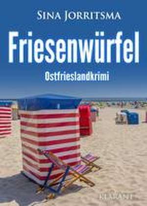 Friesenwürfel. Ostfrieslandkrimi de Sina Jorritsma