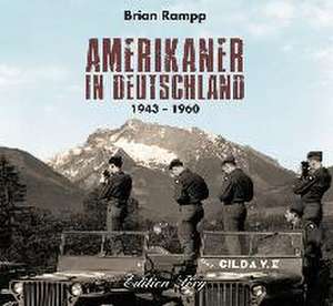 Amerikaner in Deutschland de Brian Rampp