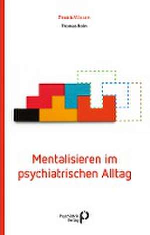 Mentalisieren im psychiatrischen Alltag de Thomas Bolm