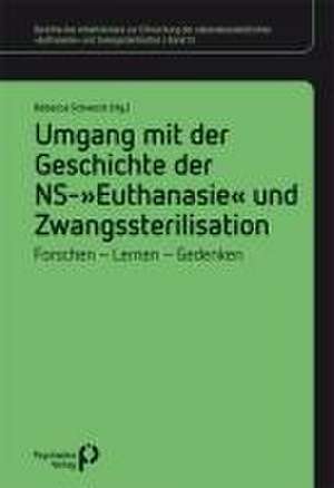 Umgang mit der Geschichte der NS-'Euthanasie' und Zwangssterilisation de Rebecca Schwoch