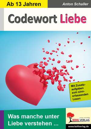 Codewort Liebe de Anton Schaller