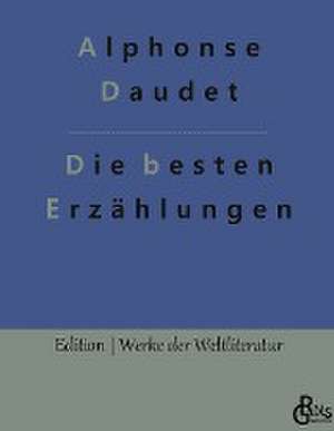 Die besten Erzählungen de Alphonse Daudet