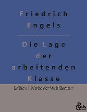 Die Lage der arbeitenden Klasse in England de Friedrich Engels