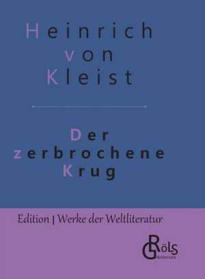 Der zerbrochene Krug de Heinrich Von Kleist