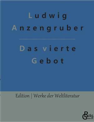 Das vierte Gebot de Ludwig Anzengruber