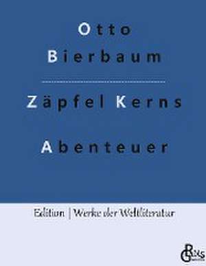 Zäpfel Kerns Abenteuer de Otto Bierbaum