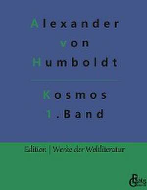 Kosmos Band 1 de Alexander Von Humboldt