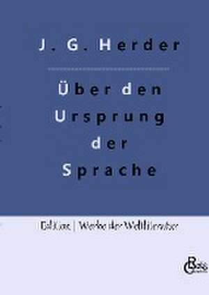 Abhandlung über den Ursprung der Sprache de Johann Gottfried Herder