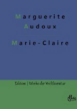 Marie-Claire de Marguerite Audoux