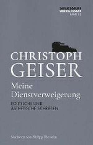 Meine Dienstverweigerung de Christoph Geiser