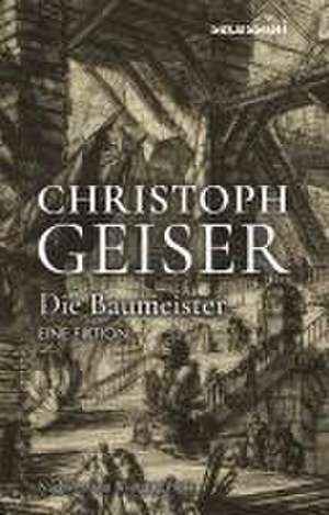 DIE BAUMEISTER de Christoph Geiser