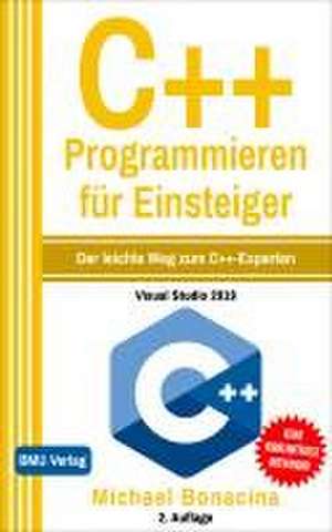 C++ Programmieren für Einsteiger (Gekürzte Ausgabe) de Michael Bonacina