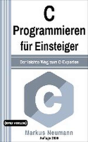 C Programmieren für Einsteiger de Markus Neumann