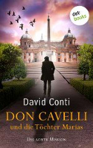 Don Cavelli und die Töchter Marias de David Conti