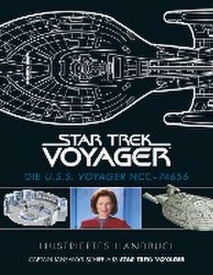 Illustriertes Handbuch: Die U.S.S. Voyager NCC-74656 / Captain Janeways Schiff aus Star Trek: Voyager de Björn Sülter