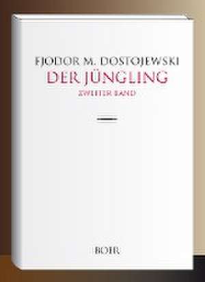 Der Jüngling Band 2 de Fjodor M. Dostojewski