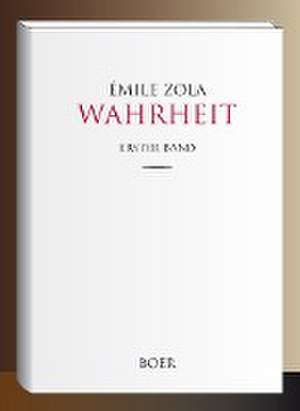 Wahrheit Band 1 de Émile Zola