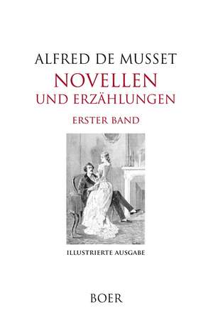 Novellen und Erzählungen Band 1 de Alfred De Musset