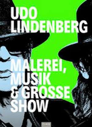 Udo Lindenberg - Malerei, Musik & Große Show de Jörg-Uwe Neumann