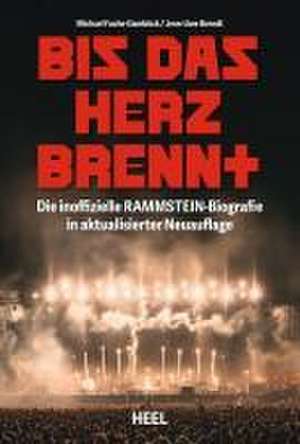 Bis das Herz brennt (Aktualisierte Neuauflage) de Michael Fuchs-Gamböck