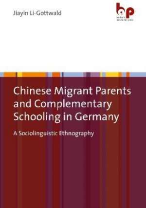 Li-Gottwald, J: Chinese Migrant Parents and Complementary Sc de Jiayin Li-Gottwald