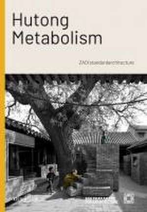 Hutong Metabolism de Mohsen Mostafavi