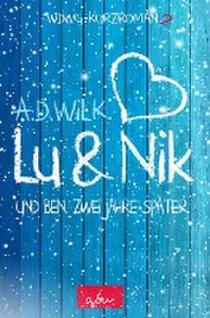 Lu & Nik. Und Ben. Zwei Jahre später de A. D. WiLK