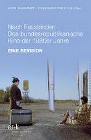 Nach Fassbinder: Das bundesrepublikanische Kino der 1980er Jahre de Jörn Glasenapp