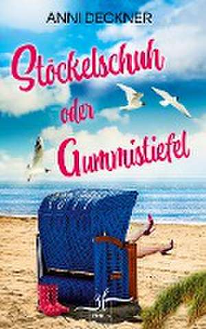 Stöckelschuh oder Gummistiefel de Anni Deckner