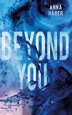 Beyond You de Anna Hager