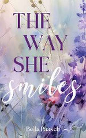 The Way She Smiles de Bella Paasch