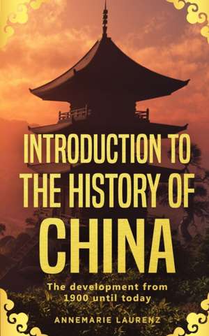 Introduction to the History of China de Annemarie Laurenz