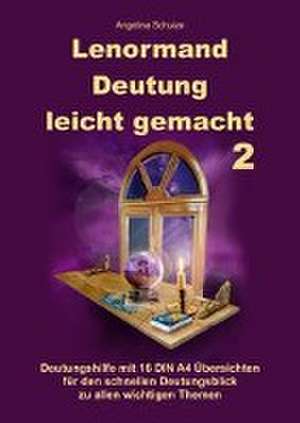 Lenormand Deutung leicht gemacht 2 de Angelina Schulze