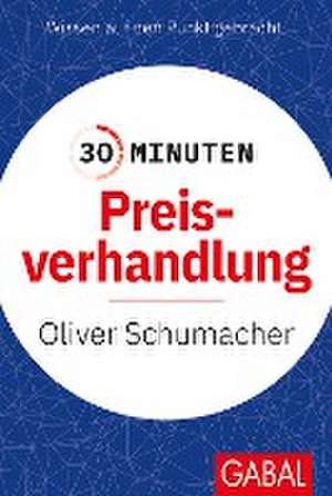 30 Minuten Preisverhandlung de Oliver Schumacher