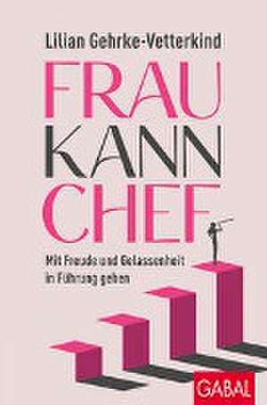 Frau kann Chef de Lilian Gehrke-Vetterkind