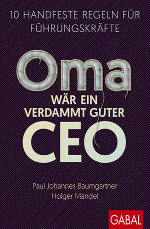 Oma wär ein verdammt guter CEO de Paul Johannes Baumgartner