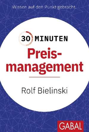 30 Minuten Preismanagement de Rolf Bielinski