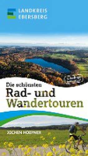 Die schönsten Rad- und Wandertouren de Jochen Hoepner