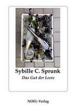 Das Gut der Leere de Sybille C. Sprunk