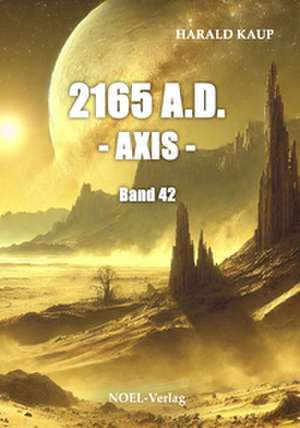 2165 A.D. - Axis - de Harald Kaup