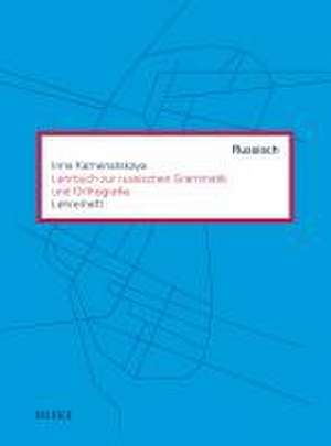 Lehrbuch zur russischen Grammatik und Orthografie. Lehrerheft de Inna Kamenetskaya