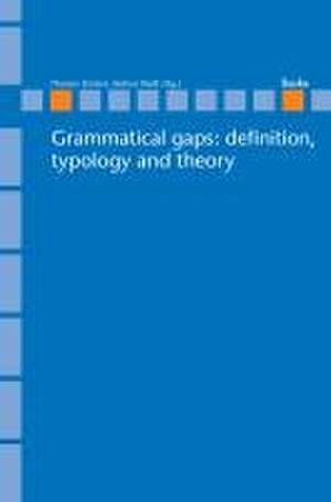 Grammatical gaps: definition, typology and theory de Thomas Strobel