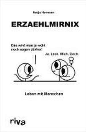 Erzaehlmirnix - Leben mit Menschen de Nadja Hermann