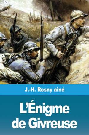 L'Énigme de Givreuse de J. -H. Rosny Aîné