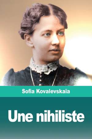 Une nihiliste de Sofia Kovalevskaïa