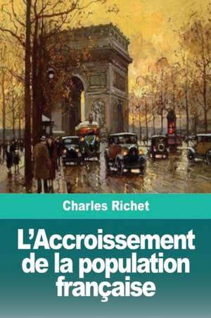 L'Accroissement de la population française de Charles Richet