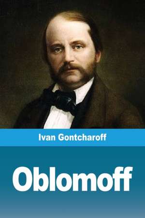 Oblomoff de Ivan Gontcharoff